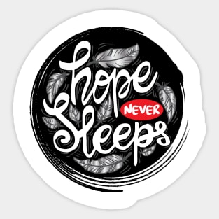 Hope Never Sleeps. Motivational quote Sticker